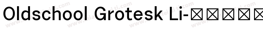Oldschool Grotesk Li字体转换